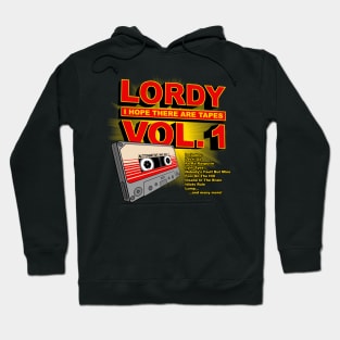 Lordy, I Hope There Are Tapes Hoodie